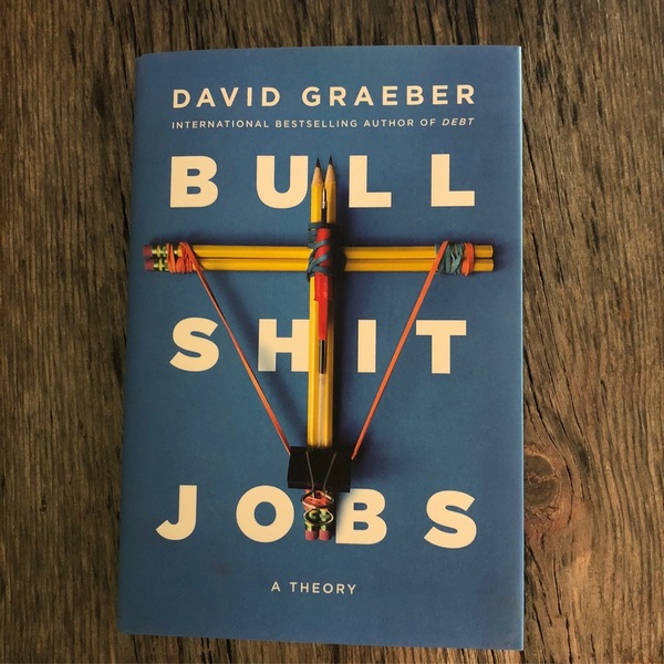 Book Review - Bullshit Jobs (David Graeber) - By Shivam Chhaparia
