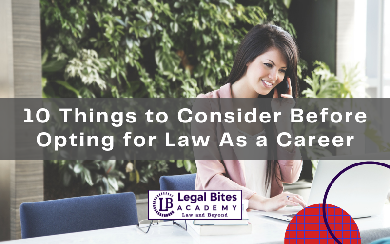 10 Things to Consider Before Opting for Law As a Career