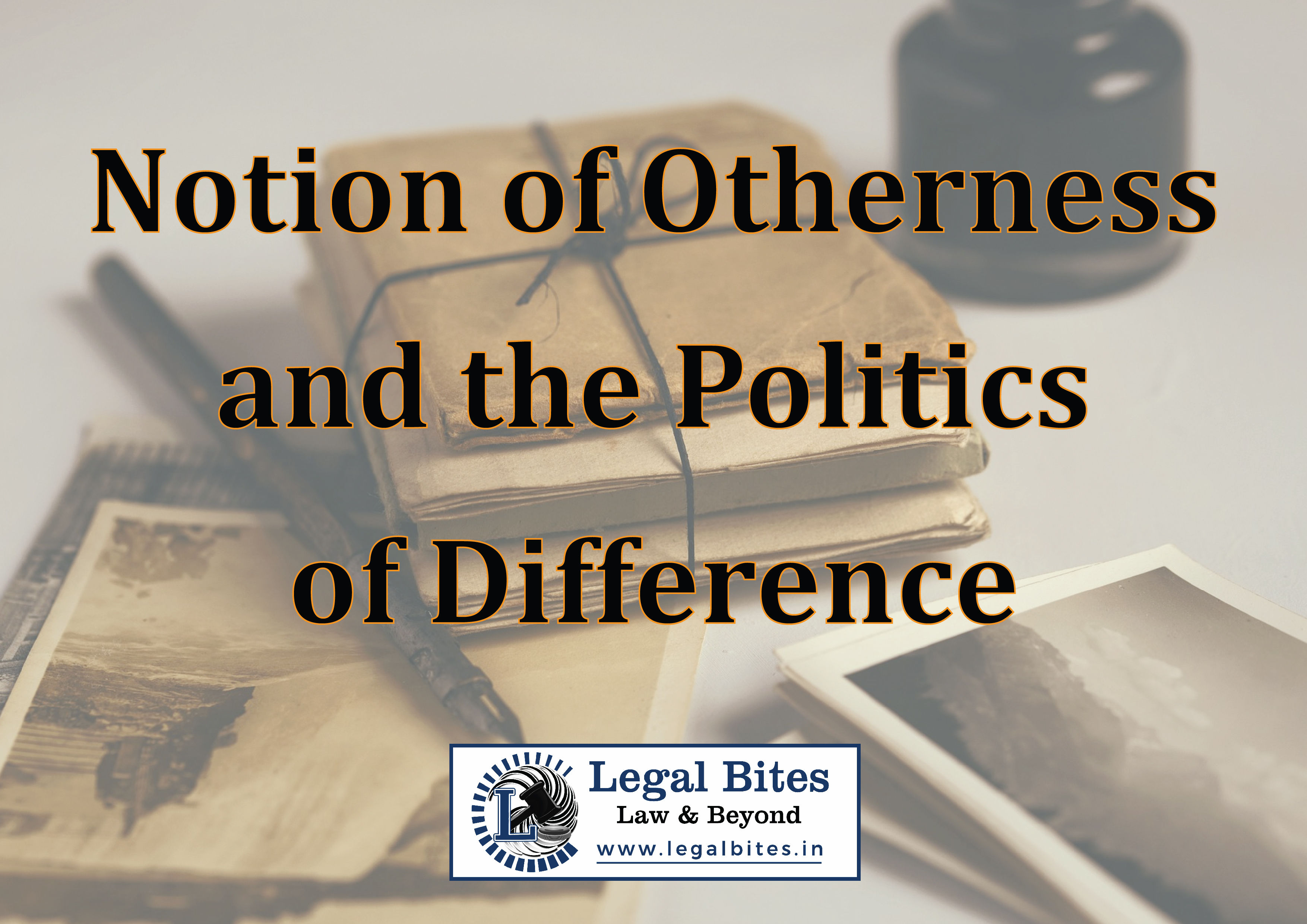 Notion of Otherness and the Politics of Difference