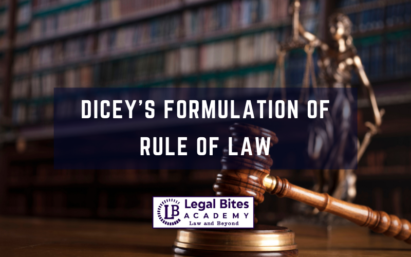 Dicey’s Formulation of Rule of Law