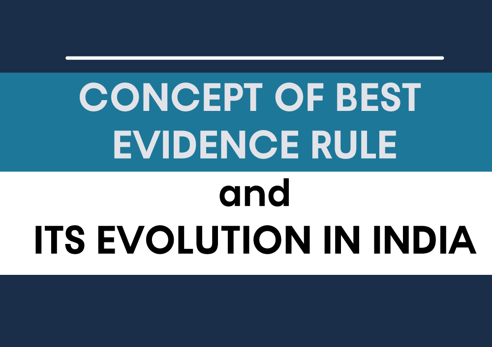 The concept of Best Evidence Rule and its evolution in India