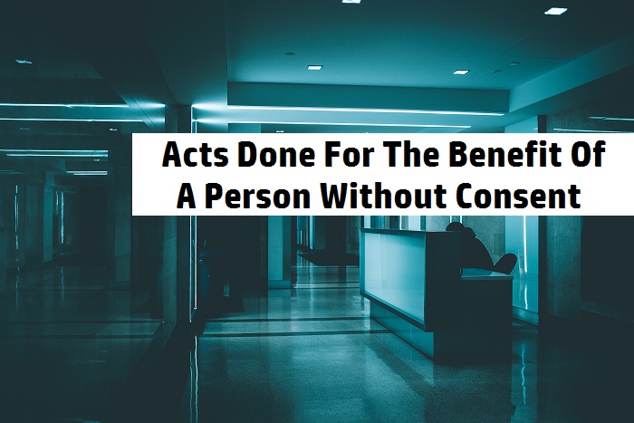 Acts Done For The Benefit Of A Person Without Consent