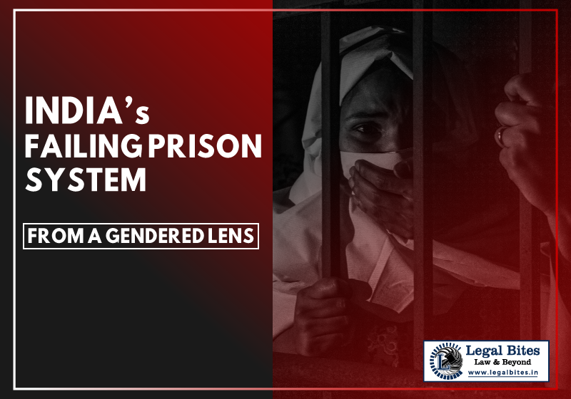 An Analysis of Indias failing Prison System from a Gendered Lens