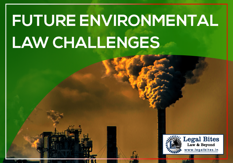 Future Environmental Law Challenges: A Perspective