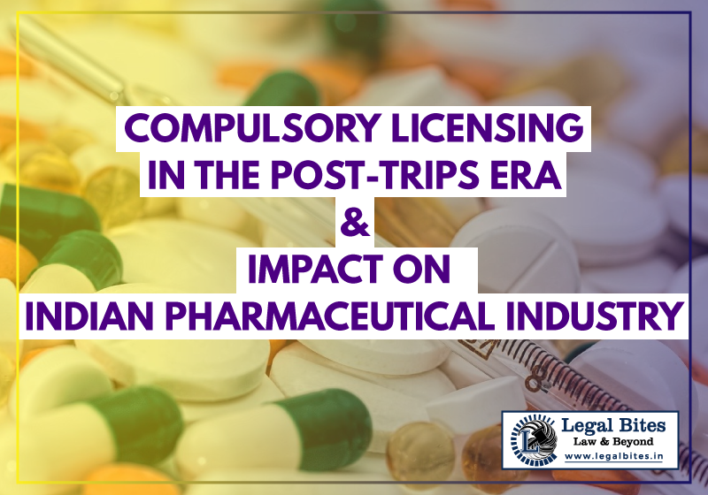 Compulsory Licensing in The Post-Trips Era and Its Impact On Indian Pharmaceutical Industry