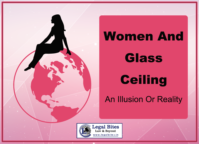 Women And Glass Ceiling: An Illusion Or Reality