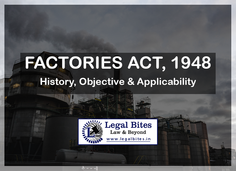Factories Act, 1948 - History, Objective & Applicability