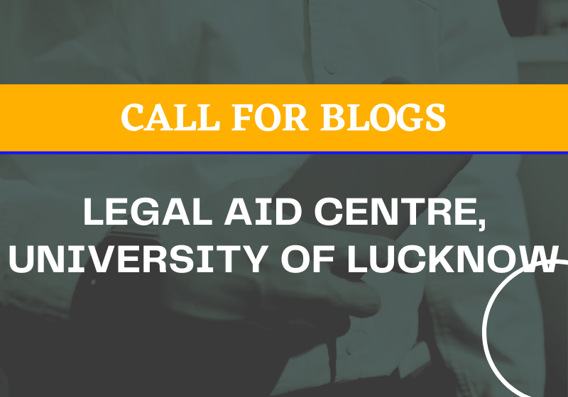 Call for Blogs: Legal Aid Centre University of Lucknow [Rolling Submissions]