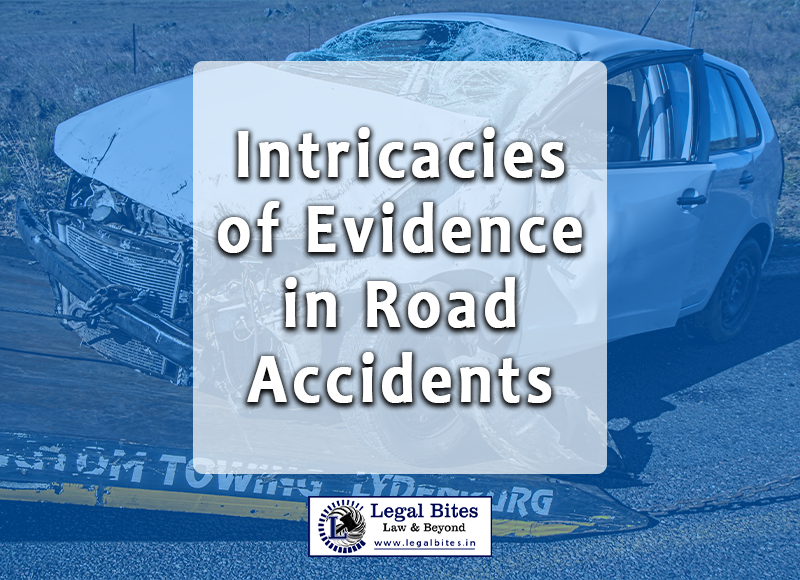 Intricacies of Evidence in Road Accidents