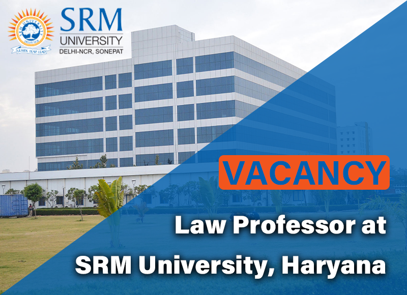Law Professor at SRM University, Haryana