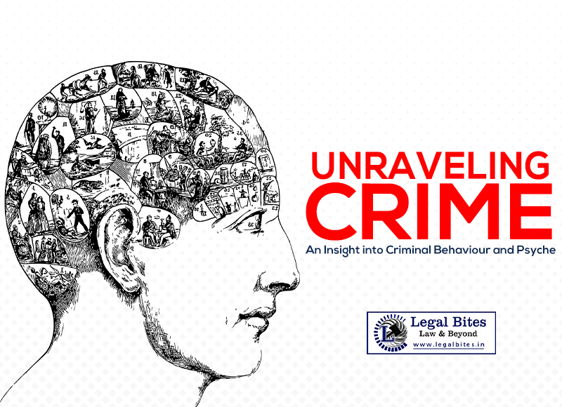 Unraveling Crime: An Insight into Criminal Behaviour and Psyche