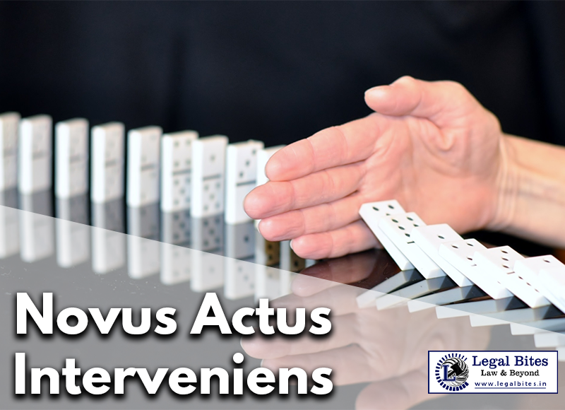 Novus Actus Interveniens: Meaning, Elements and Exceptions