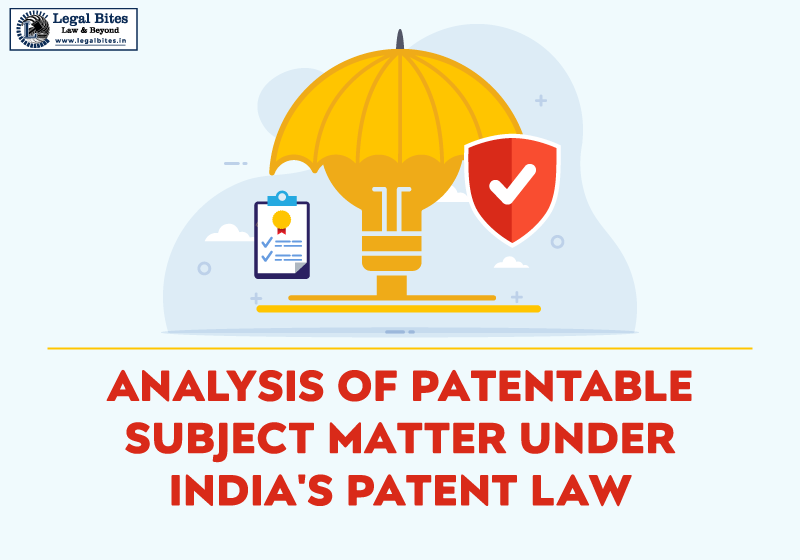 An Analysis of Patentable Subject Matter under Indias Patent Law