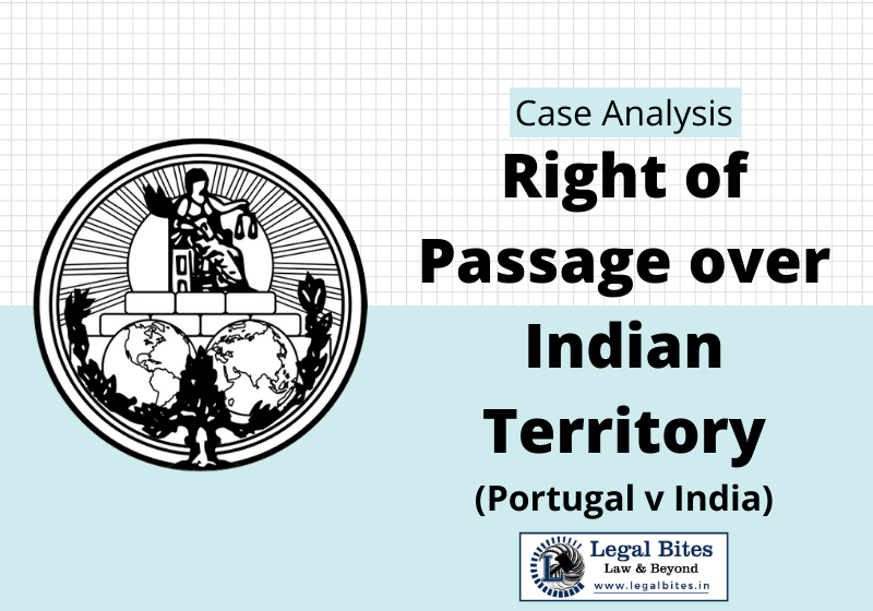 Case Analysis Right of Passage over Indian Territory Portugal v India