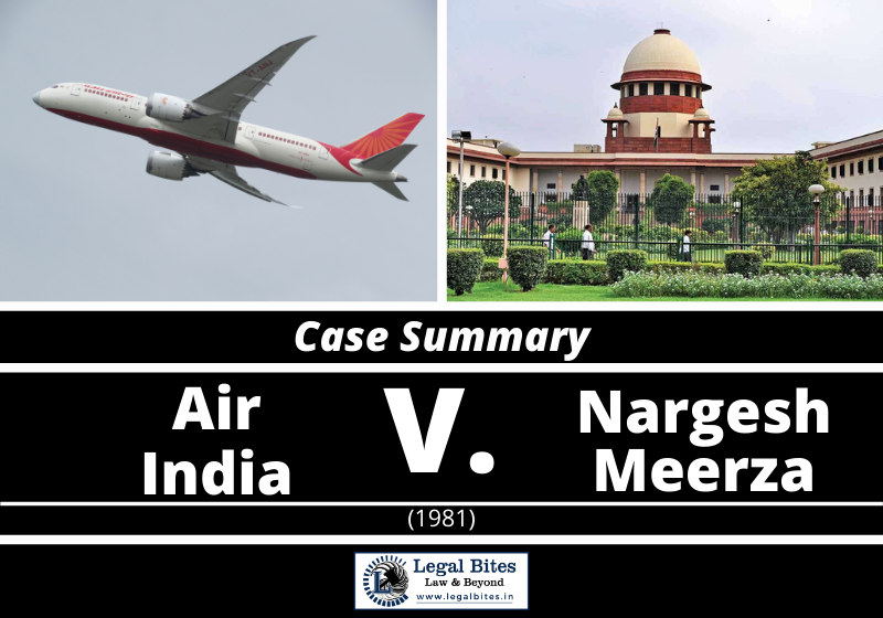 Case Summary: Air India v Nargesh Meerza, AIR 1981 SC 1829