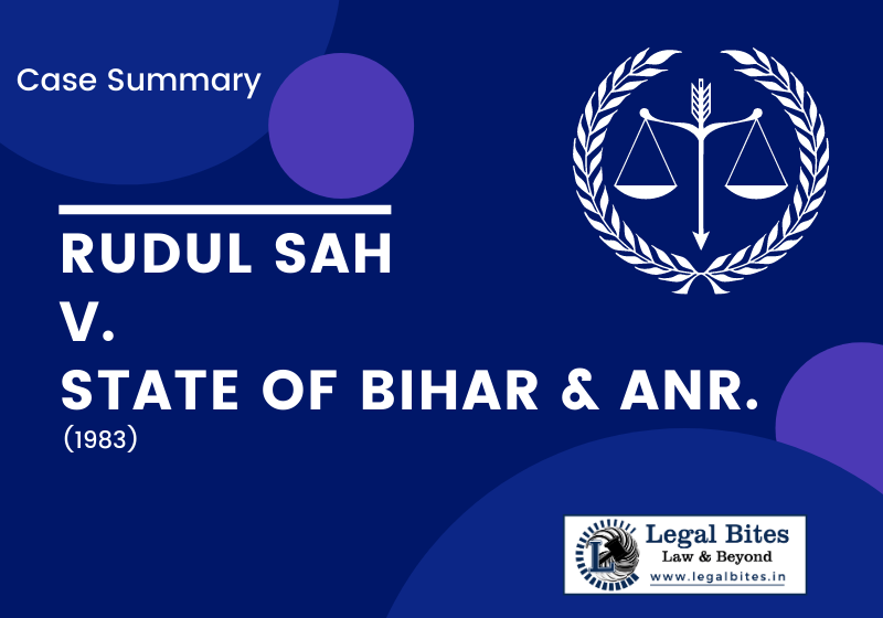 Rudul Sah v State of Bihar & Anr (1983)