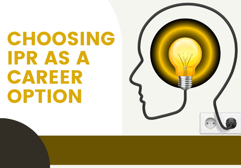 Choosing IPR as a Career Option