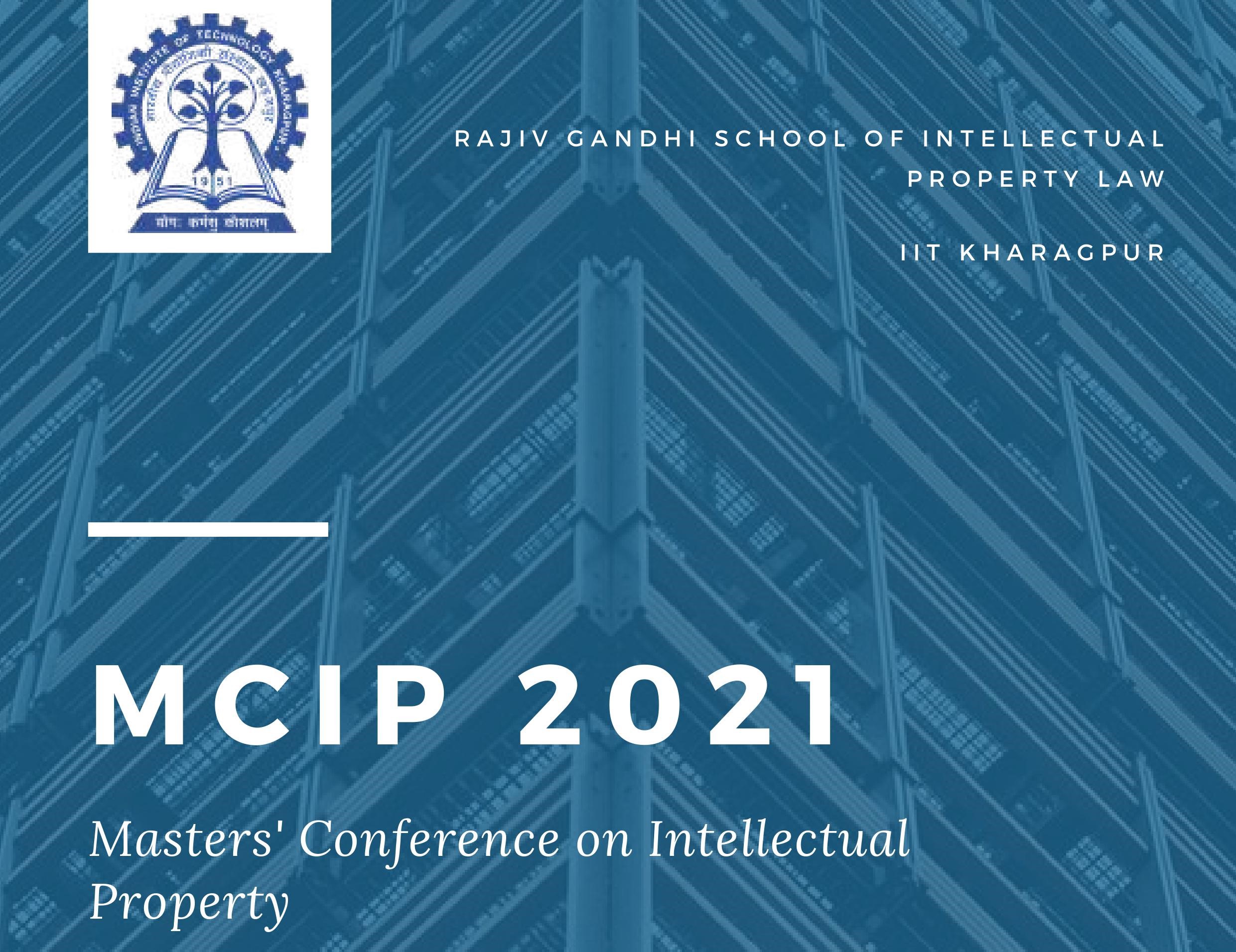 MCIP 2021 Masters' Conference on Intellectual Property | RGSOIPL, IIT Kharagpur