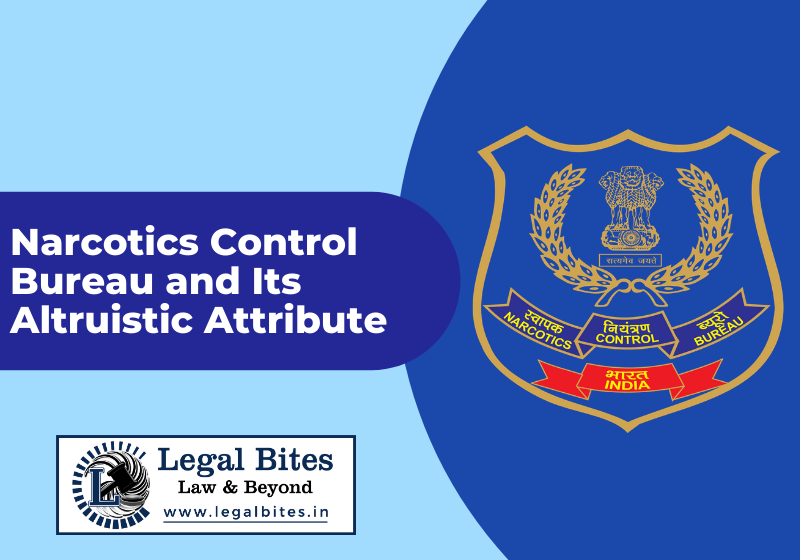 Narcotics Control Bureau (NCB) and its Altruistic Attribute