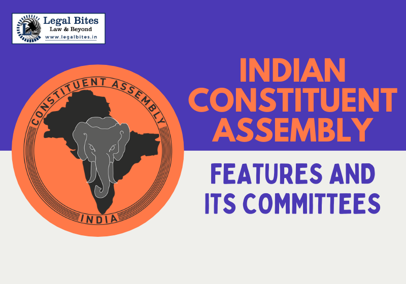 Indian Constituent Assembly: Features and its Committees