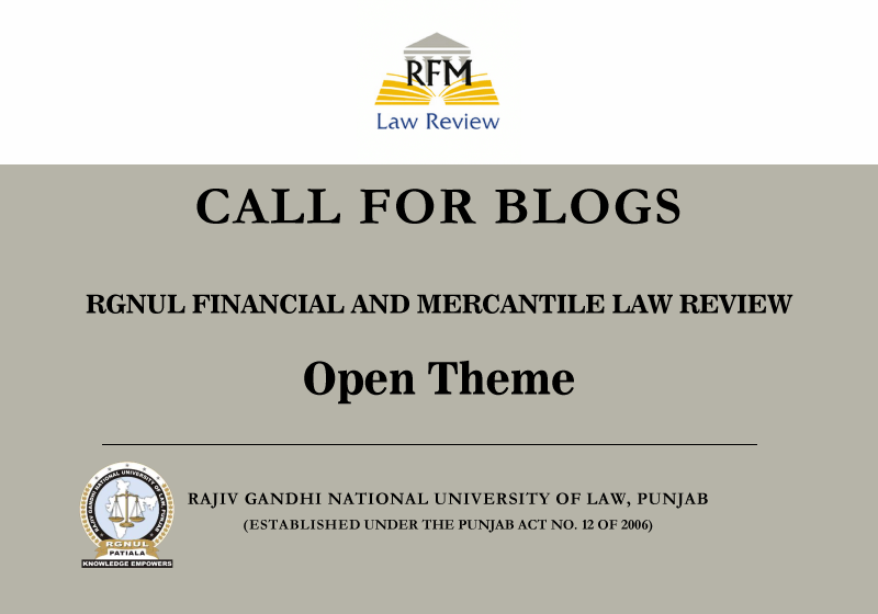 Call for Blogs: RGNUL Financial and Mercantile Law Review | Open Theme