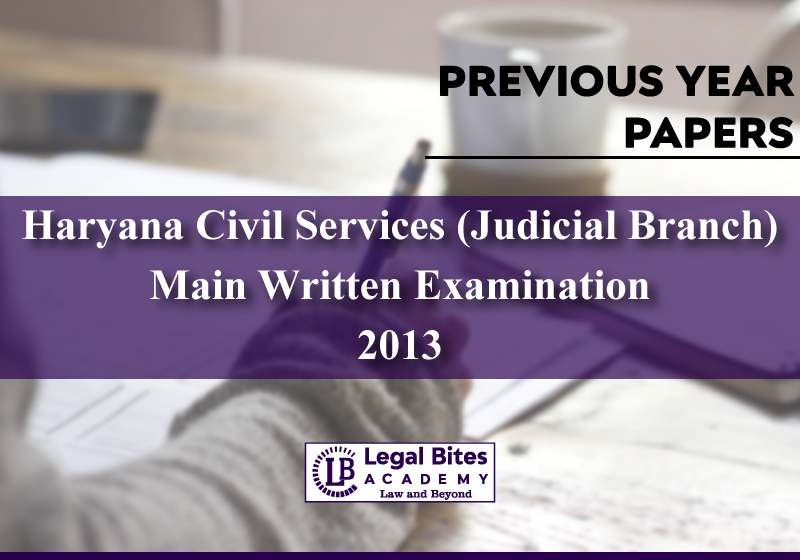 Haryana Judicial Services Mains 2013 Previous Year Paper