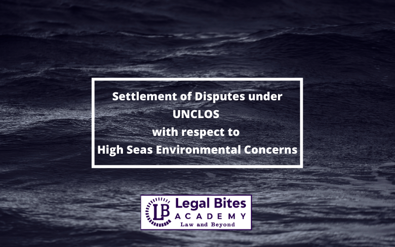 Settlement of Disputes under UNCLOS with respect to High Seas Environmental Concerns