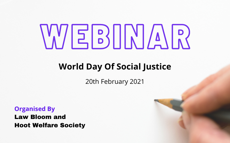 Webinar: World Day Of Social Justice | Law Bloom, Hoot Welfare Society [Register by Feb 19]