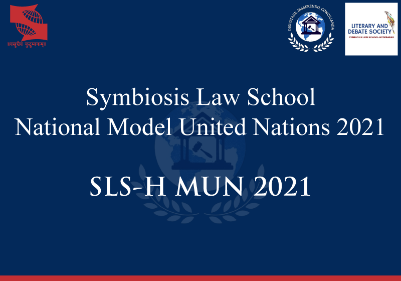 National Model United Nations SLS-H MUN 2021 | Symbiosis Law School Hyderabad