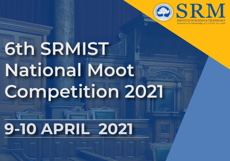 6th SRMIST National Moot Competition 2021
