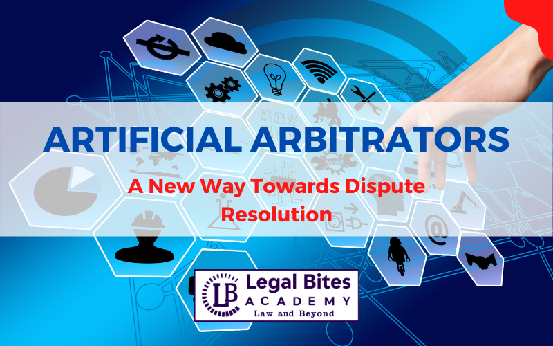 Artificial Arbitrators - A New Way Towards Dispute Resolution