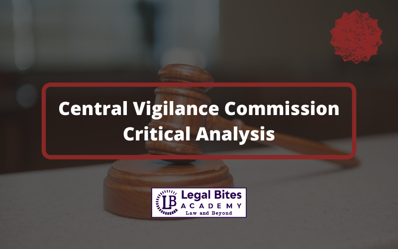 Administration of Central Vigilance Commission (CVC): Critical Analysis