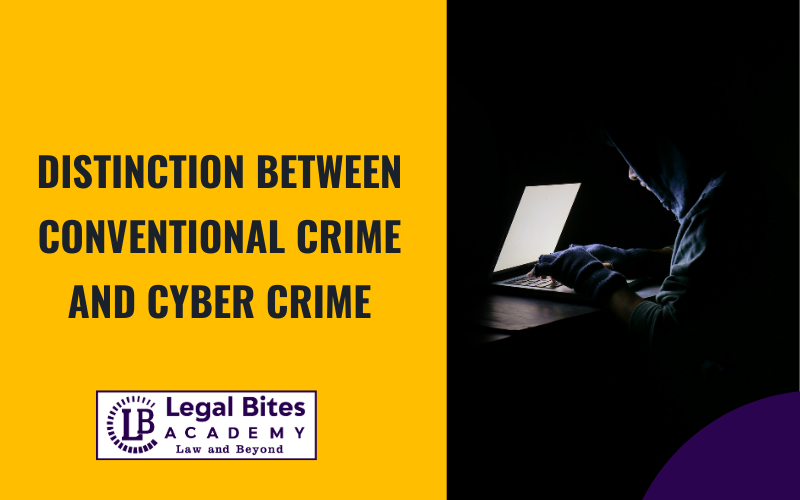 Distinction Between Conventional Crime And Cyber Crime