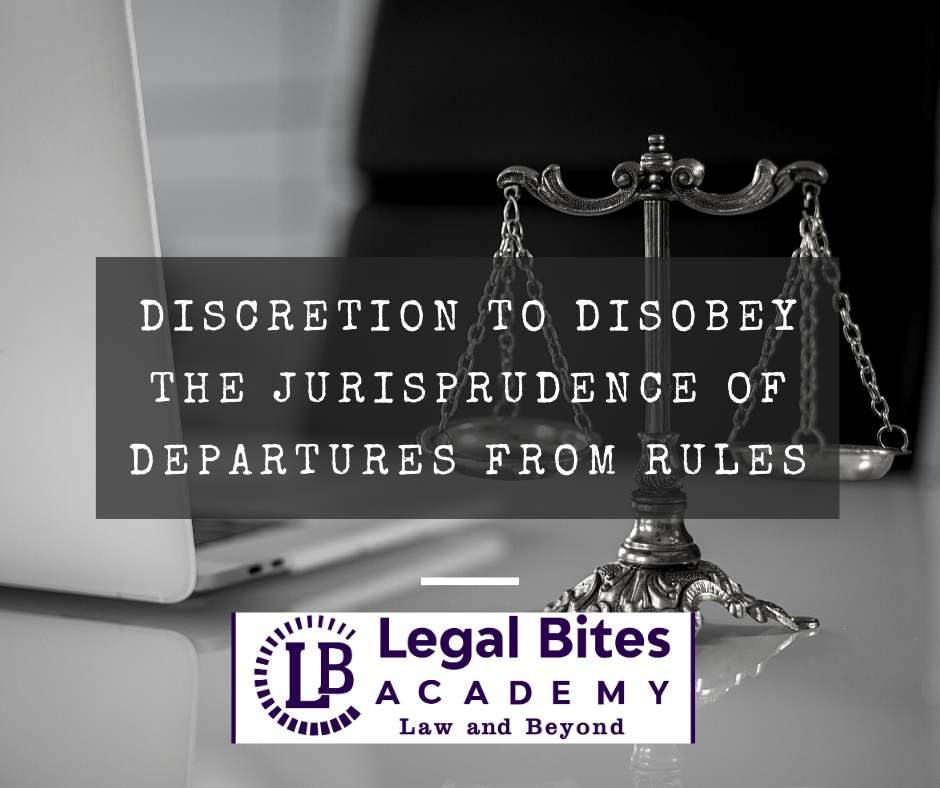 Discretion to Disobey: The Jurisprudence of Departures from Rules