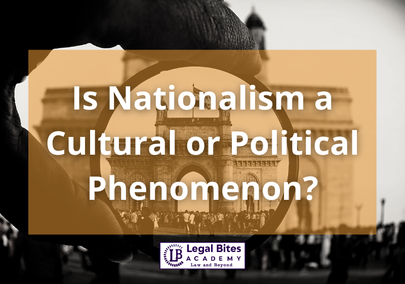Nationalism a Cultural or Political Phenomenon