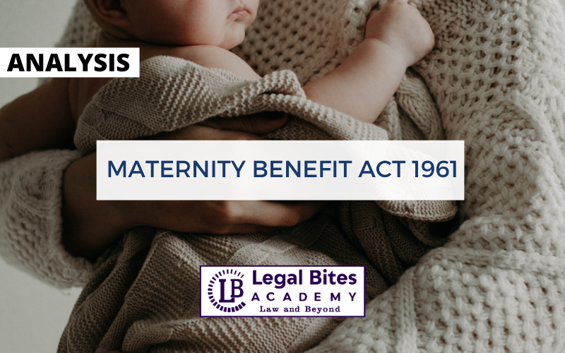 Case study on Maternity Benefit Act 1961: An Analysis