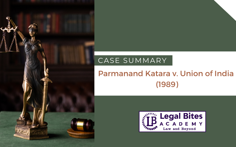 Case Summary: Parmanand Katara v. Union of India (1989)
