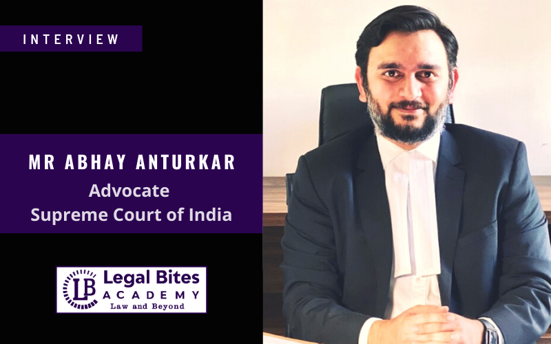 Interview: Mr Abhay Anturkar, Advocate, Supreme Court of India