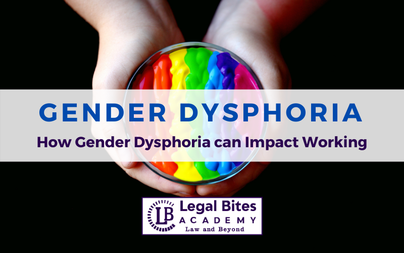 Gender Dysphoria can Impact Working