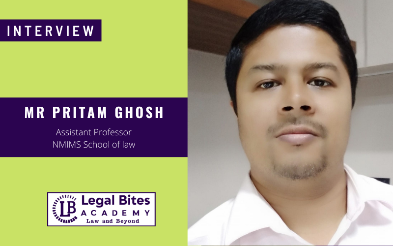 Interview: Mr Pritam Ghosh, Assistant Professor at NMIMS School of law