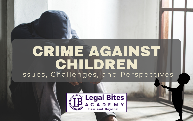 Crime against Children: Issues, Challenges, and Perspectives