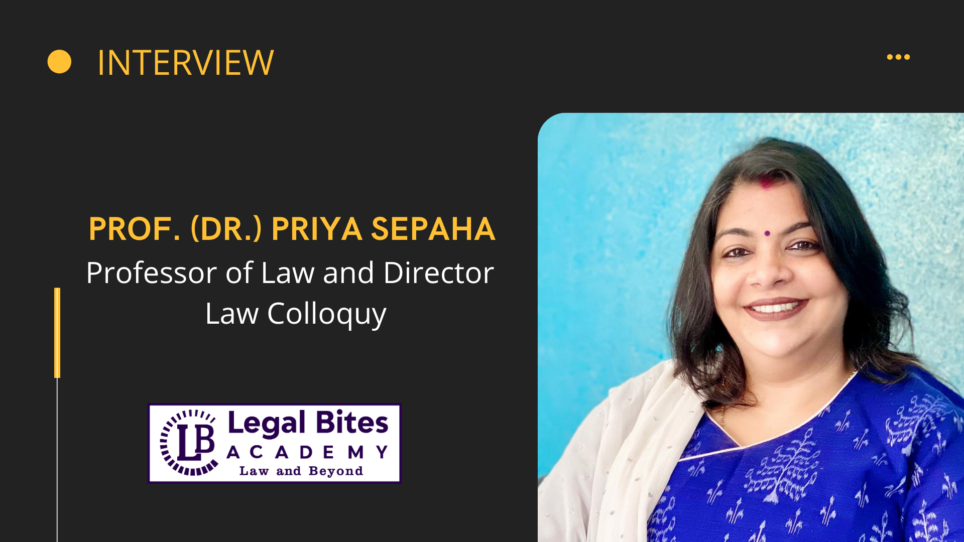 Interview: Prof. (Dr.) Priya Sepaha, Professor of Law and Director, Law Colloquy
