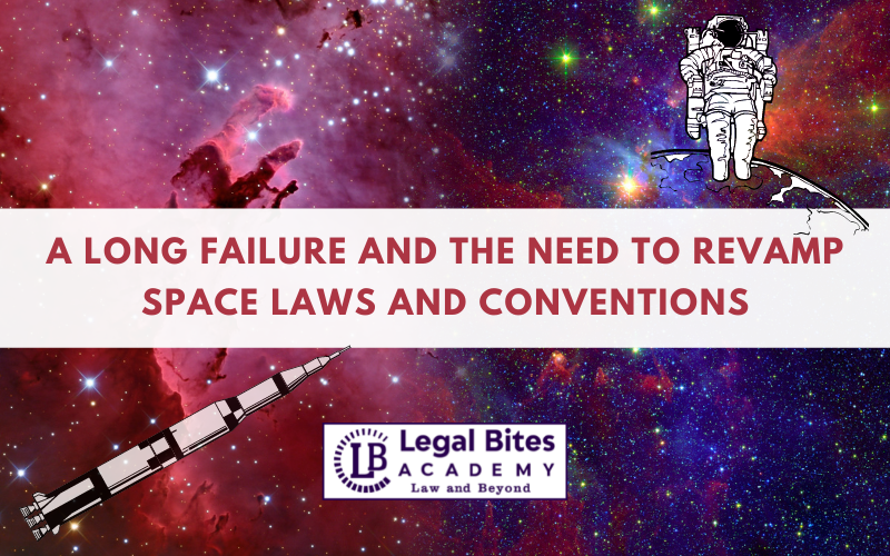 Need to Revamp Space Laws and Conventions