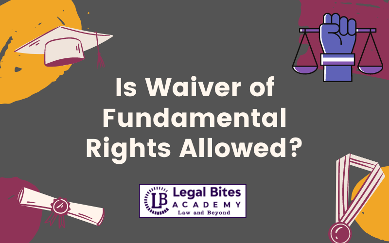Waiver of Fundamental Rights