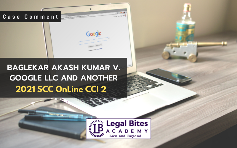 Case Comment: Baglekar Akash Kumar v. Google LLC and Another (2021) | Abuse of the Dominant Position