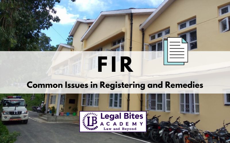FIR: Common Issues in Registering and Remedies