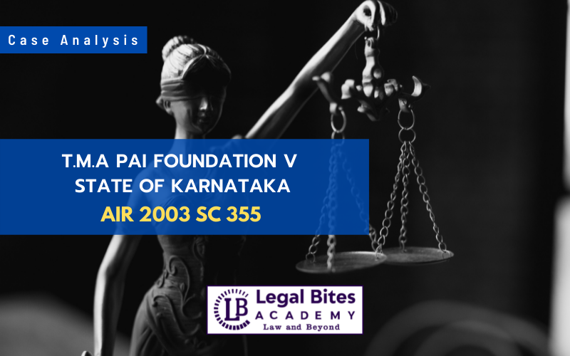 Case Analysis: TMA Pai Foundation v State Of Karnataka (2003)