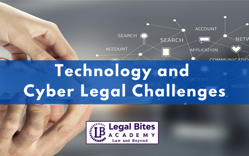 Technology and Cyber Legal Challenges