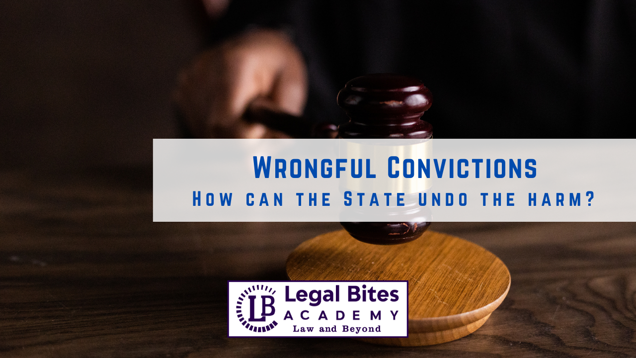 Wrongful Convictions: How can the State undo the harm?