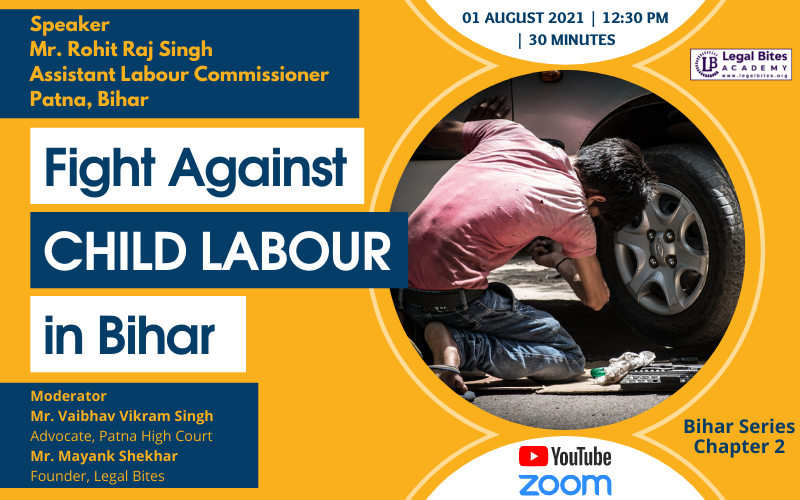 Webinar: Fight Against Child Labour In Bihar | Legal Bites Bihar Series 2021: E02